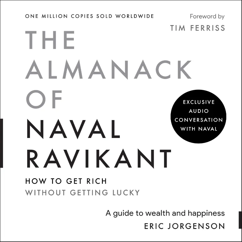 The Almanack of Naval Ravikan: A Guide to Wealth and Happiness